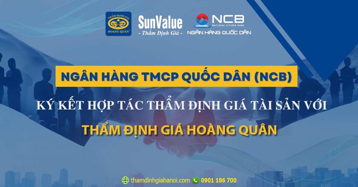 Thẩm định giá Hoàng Quân và Ngân hàng NCB ký kết sử dụng dịch vụ thẩm định giá