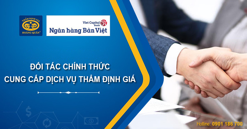 Thẩm định giá Hoàng Quân trở thành đối tác về thẩm định giá cho Ngân hàng TMCP Bản Việt