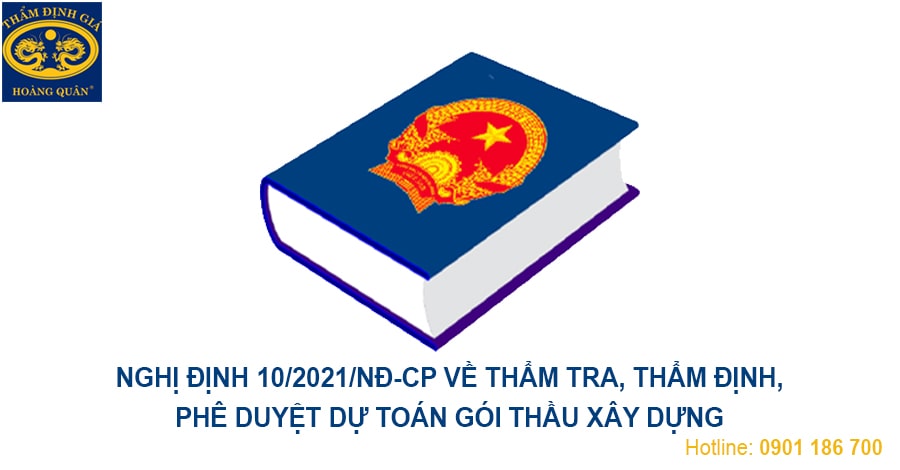 Lưu ý khi thực hiện Nghị định 10/2021/NĐ-CP về quản lý Chi phí đầu tư xây dựng