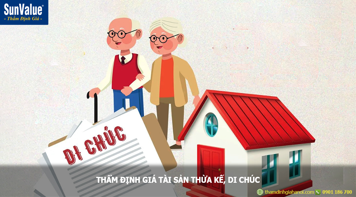 THẨM ĐỊNH GIÁ TÀI SẢN THỪA KẾ, DI CHÚC