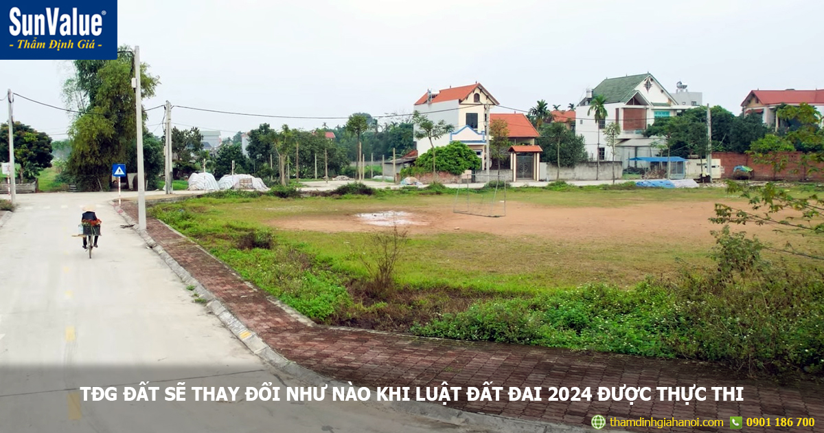 thẩm định giá đất, luật đất đai 2024, công ty thẩm định giá, thẩm định giá bất động sản